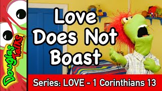 Love Does Not Boast | Sunday School Lesson for Kids! | 1 Corinthians 13