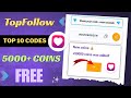 Top follow app unlimited coins 2025 😱 | top follow promo code today | top follow coupon code today