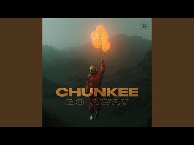 Chunkee - Go Away