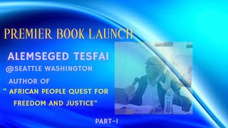 launching a new book by Alemseged Tesfay Part-1