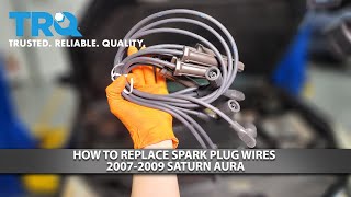 How to Replace Spark Plug Wires 2007-2009 Saturn Aura