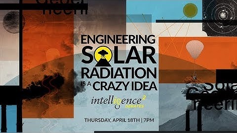 LIVE DEBATE –  Engineering Solar Radiation Is a Crazy Idea