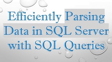 Efficiently Parsing Data in SQL Server with SQL Queries
