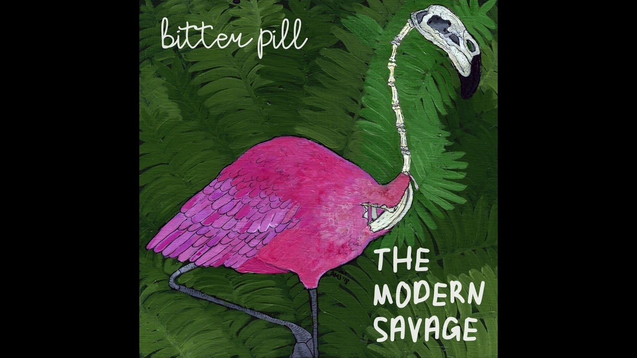 The Modern Savage - Bitter Pill