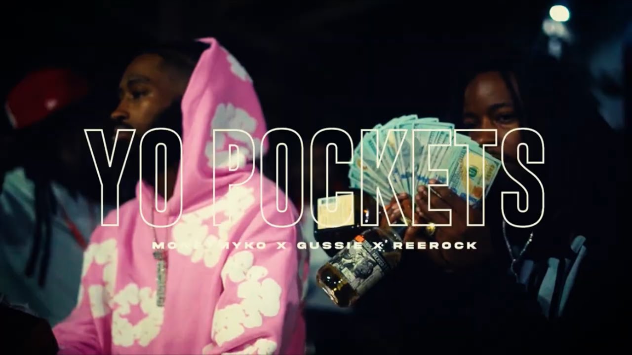 Yo Pockets -Money Myko x Reerock x Gussie (official video)