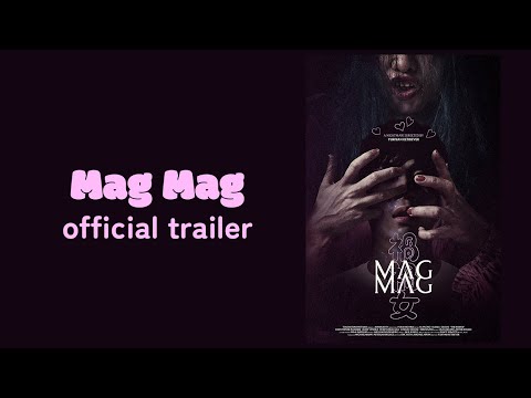 “Mag Mag” Official Trailer