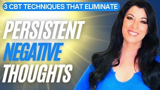 3 Behavior-Based Self Therapy techniques that eliminate negative thoughts and reduce anxiety