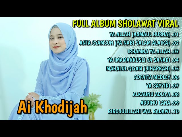 AI KHODIJAH FULL ALBUM SHOLAWAT | YA ALLAH (ASMAUL HUSNA) class=