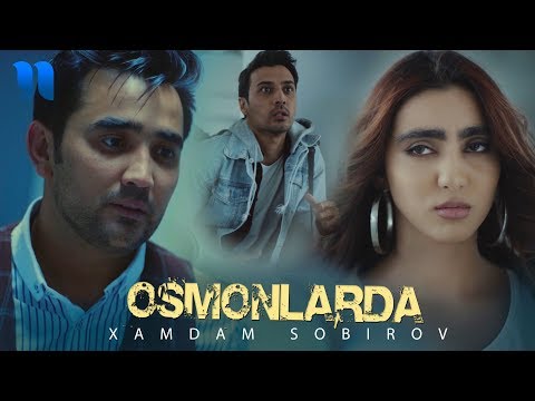 Xamdam Sobirov — Osmonlarda (Official Music Video)