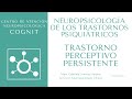 Neuropsicología de los trastornos psiquiátricos: Trastorno perceptivo persistente por alucinógenos