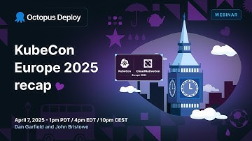 Recap of KubeCon Europe 2025