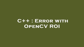 C++ : Error with OpenCV ROI