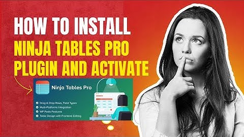How to Install and Activate Ninja Tables Plugin