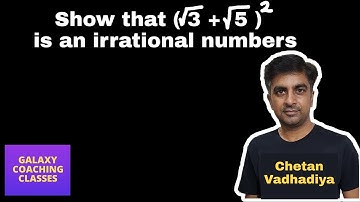 Show that (root3 + root 5) whole square is an irrational number