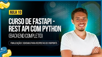 Curso de FastAPI - Rest API com Python - Aula 10: Finalização e Schemas para respostas de endpoints