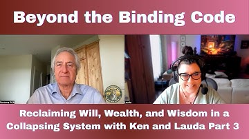 Beyond the Binding Code: Reclaiming Will, Wealth and Wisdom in a Collapsing System with Ken & Lauda