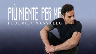Federico Vassallo - Più niente per me | Official Video