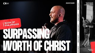 The Surpassing Worth of Christ - Zach Nash | Worship by Eileen Ballew | CR Monday Nights