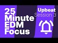 25 Minute Electronic Focus Music Upbeat Session 3 + Visual Timer + Ending Bell