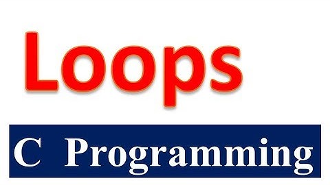 Loops in C Programming