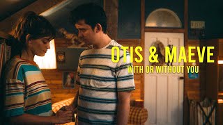 Otis & Maeve | With or without you