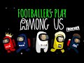 🩸Among Us: Football Edition 🩸(Feat Ronaldo Messi Neymar Zlatan +IMPOSTOR!) Frontmen Season 2.1