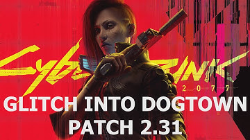 How to Glitch into Dogtown - Cyberpunk 2077 Phantom Liberty (Patch 2.31)