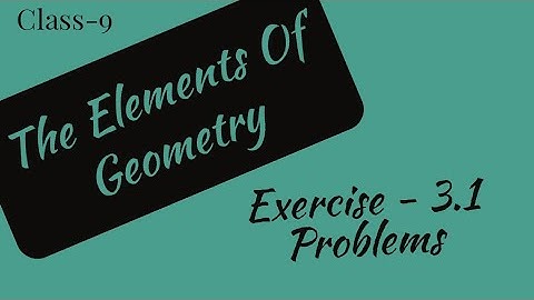 The Elements of Geometry#Exercise 3.1#class 9th#State Board TS&AP#CBSE #Other competitives