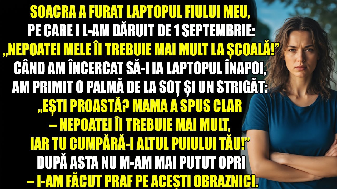 Soacra a furat laptopul fiului meu, pe care i l-am dăruit de 1 septembrie: „Nepoatei mele îi este...