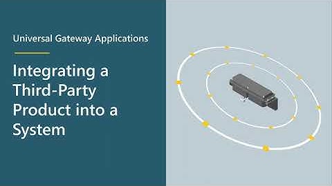 Universal Gateway Application | Integrating into Third-Party Products or Systems