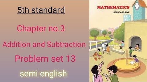 5th Standard || Chapter no.3 Addition and Subtraction || Problem set 13 semi english.
