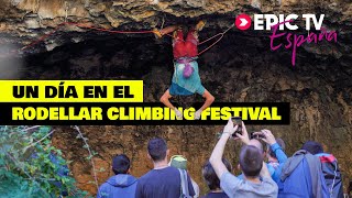 Un Día En El Rodellar Climbing Festival | EpicTV España #124