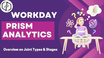 Workday Prism Analytics | Overview on Joint Types and Stages | What is Workday Prism Analytics