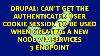 Can't get the authenticated user cookie session to be used when creating a new node via Services...