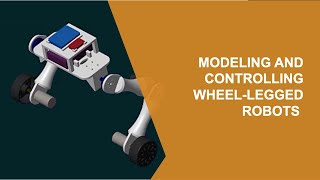 Modeling And Controlling Wheel-Legged Robots