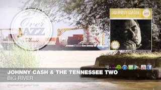 Johnny Cash &amp; The Tennessee Two - Big River (1958)