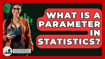 What Is A Parameter In Statistics? - The Friendly Statistician