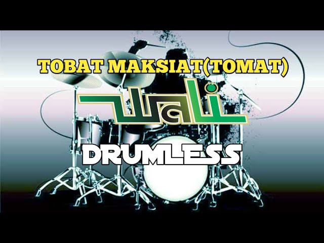 TOBAT MAKSIAT(TOMAT) WALI drumless/tanpa drum/no drum class=