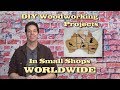 DIY Woodworking Projects In Small Wood Shops WORLDWIDE Shared DIY Woodworking Projects In Small Wood Shops WORLDWIDE Shared