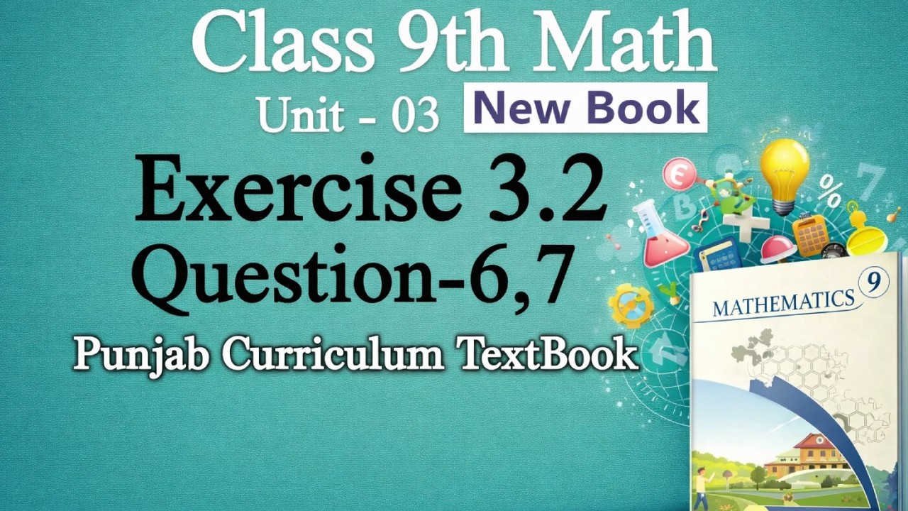 Class 9 Math New Book Exercise 3.2 Question 6 & 7 Full Solution | Step-by-Step Explained