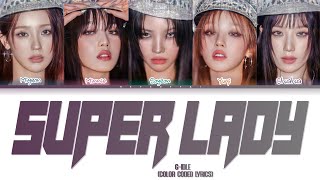 (G)I-DLE "Super Lady" | Color Coded Lyrics (by Hey Sofya!)