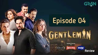 Gentleman Episode 04 Review by Top Smarties | Gentleman | Yumna Zaidi | Humayun Saeed | #gentleman04