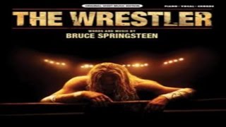 Bruce Springsteen  -  The Wrestler