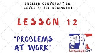 Lesson 12 Learn English - Problems at work - Passive Voice
