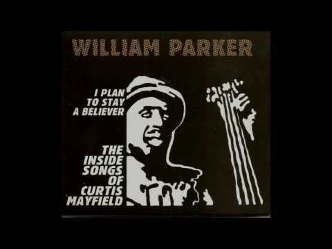 【中古】 William Parker Inside Songs Of Curtis.. I Plan To Stay A Believer: The Inside Songs Of Curtis