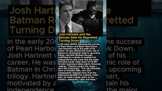 Josh Hartnett and the Batman Role He Regretted Turning Down
