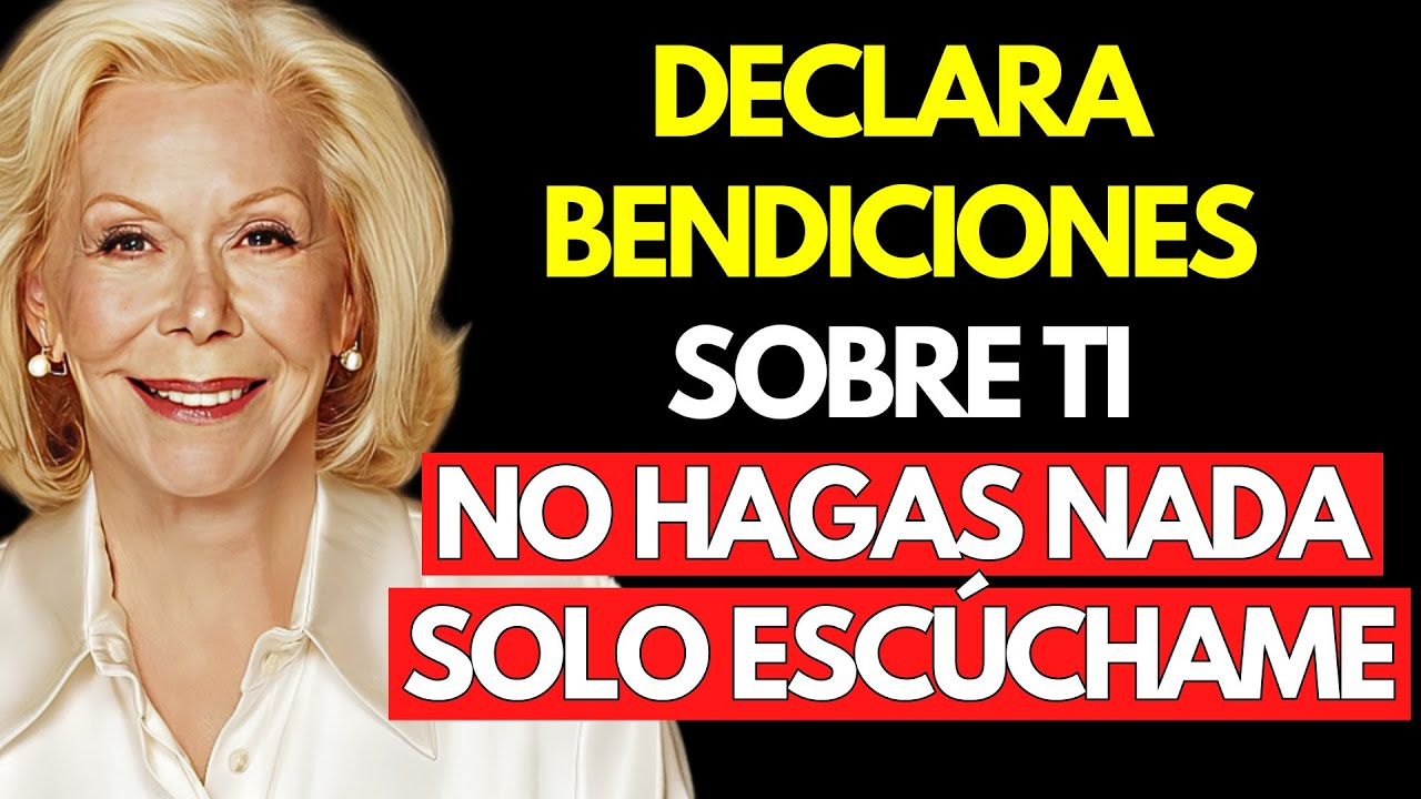 HABLA BENDICIONES SOBRE TI MISMO Y CAMBIA TU VIDA! - Louise Hay