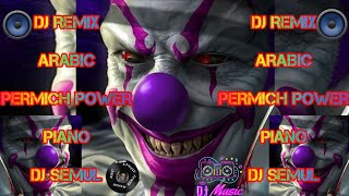 DJ REMIX  PERMICH - ARABIC POWER DJ SEMUL MUSIC VIDEO_2023