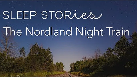 Calm Sleep Stories | The Nordland Night Train with...