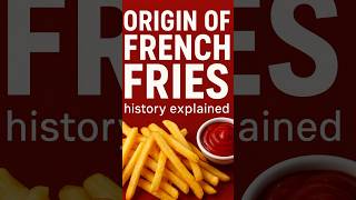 Origin of French Fries #history #explained #explore #shortsfeed #shortvideo #shorts #education #fyp